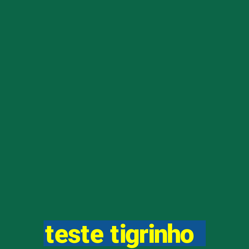 teste tigrinho